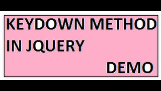 KEYDOWN METHOD IN JQUERY DEMO