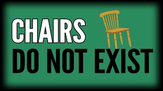 Chairs Do Not Exist | Objects Are Concepts
