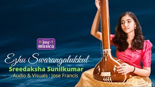 Ezhu Swarangalukkul  | Sreedaksha Sunilkumar | Jose Francis