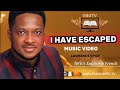 LAWRENCE OYOR - I HAVE ESCAPED - ( LYRICS )