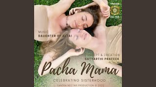 Pacha Mama: Celebrating Sisterhood