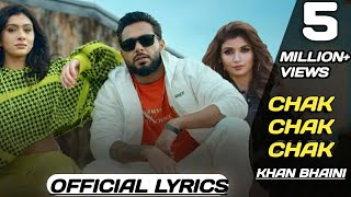 CHAK CHAK CHAK :Khan Bhaini Ft. Shipra Goyal (Official Lyrics) New punjabi song 2022 |Latest song