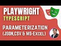 Playwright with TypeScript | Parameterization | Data Driven Testing | JSON, CSV & Excel (Session 18)
