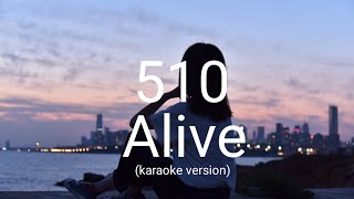 510 - Alive ( Karaoke Version)