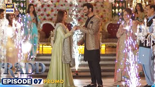 Radd Episode 7 | Promo | Digitally Presented by Happilac Paints | ARY Digital