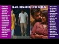 Tamil New Melody Songs Tamil Romantic Love Songs   New Tamil Super Hits   #song #songs