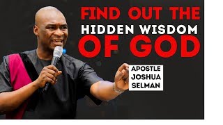 THE HIDDEN WISDOM OF GOD | APOSTLE JOSHUA SELMAN 2019