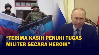 Putin ke Pasukan Khusus Rusia: Terima Kasih Sudah Penuhi Tugas Militer secara Heroik!