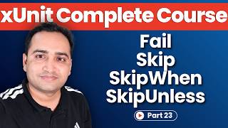 XUnit Assert.Fail, Skip, SkipWhen, SkipUnless - Conditional Test Control | XUnit Tutorial #23