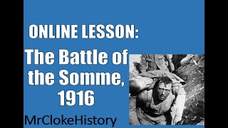 GCSE History - Warfare: The Battle of the Somme, 1916