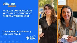 Panel de Conversación: reforma de pensiones y carrera presidencial