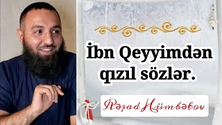 🌿 İbn Qeyyimin  📚 حادي الأرواح və بدائع الفوائد kitabından qızıl sözlər.. 👉 Rəşad Hümbətov