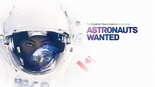 Astronauts Wanted – Ep. 1: Launch of Canada's fourth astronaut recruitment campaign