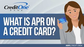 What Is APR on a Credit Card? | Credit One Bank