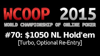 [WCOOP 2015] Event #70: $1,050 NL Hold'em (Turbo, Optional Re-Entry), $1M Gtd