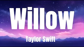 Willow (Lyrics) - Taylor Swift / Mood Better