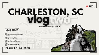 ANNIVERSARY| CHARLESTON, SC| JAZZ| PLANTATION VISIT| TRAVEL| VLOG 2 | DAUGHTER| FAMILY