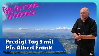 Pfr. Albert Franck: Tage der Freude. Predigt vom dritten Tag.