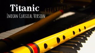 Titanic-Theme Song-Indian Classical Version- by Yash Warrier ft. Hrishikesh Majumdar