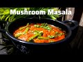 Flavours Special Mushroom Masala  | @FlavoursFromthekitchen