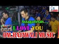 // I LOVE YOU //OM.RAJAWALI MUSIC // Astagafirlah // Gasing Laut