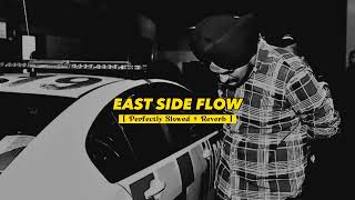 East Side Flow ( Perfectly Slowed to Mad Level Reverb ) - Sidhu Moosewala | ⚠️ Must use Headphones 🎧