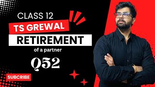 CLASS 12 | RETIREMENT |  Q52 | Chapter 5 | TS Grewal Solutions | 2024 | Asha, Deepa and Lata