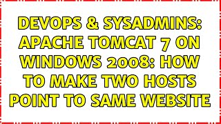 DevOps & SysAdmins: Apache Tomcat 7 on windows 2008: how to make two hosts point to same website