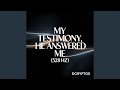 My Testimony, He Answered Me