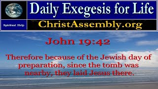 Day  809 |  The Gospel of John | Daily Exegesis for Life | John 19.42