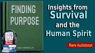 Finding Purpose - Insights from Survival and the Human Spirit - Audiobook