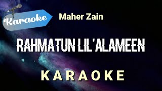 [Karaoke] Rahmatun lil'alameen - Maher zain | (Karaoke)