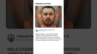 WELD COUNTY CHILD EXPLOITATION ARREST