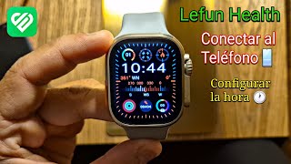 Reloj Lefun Health Smart Watch | Como Conectar al Celular | Configurar La Hora Lefun Health