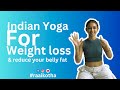 Indian yoga for weight loss #yoga #health #healthy #bellyfat #bellyfatloss #raaikotha