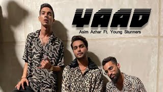 Yaad - Asim Azhar ft. Young Stunners New Song 2021