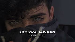 Chokra Jawaan - Vishal Dadlani | slow + reverb