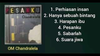 Download Lagu Album Pesanku om chandralela... MP3 Gratis