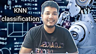 KNN Classification Explained with Real Life Examples | Supervised Learning | Machine Learning
