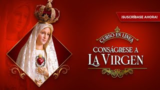 ¡Conságrese a la Virgen! - Ella nos cubre con sus méritos y sus favores