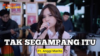 Download Lagu TAK SEGAMPANG ITU Anggi Marito ft Fivein LetsJamWi... MP3 Gratis