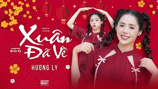 XUÂN ĐÃ VỀ | HƯƠNG LY | VERSION TẾT 2025