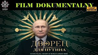 PAŁAC DLA PUTINA. HISTORIA NAJWIĘKSZEJ ŁAPÓWKI (PUTIN'S PALACE) Film Dokumentalny, Historie Wojenne