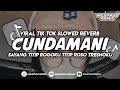 DJ CUNDAMANI || VIRAL TIK TOK SLOWW MENGKANE