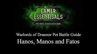 Hanos Manos and Fatos - Warlords of Draenor Garrison Menagerie Pet Battle Daily