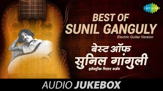 Best Of Sunil Ganguly | O Sathi Re | Ek Din Bik Jaega | Dil Dhoondta Hai | Electric Guitar Version