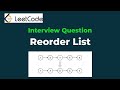 Reorder List - Interview Question - Leetcode 143