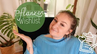 MEINE PFLANZEN WISHLIST FÜR 2023 🪴✨