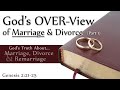 God's Truth About Marriage Divorce and Remarriage: Gods Overview of Marriage and Divorce (Part 1)