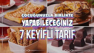 Çocuğunuzla Birlikte Yapabileceğiniz 7 Keyifli Tarif